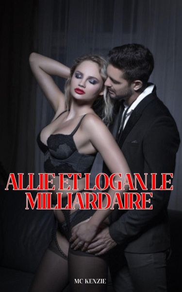 Allie et Logan, le Milliardaire (eBook, ePUB)
