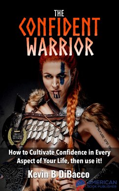 The Confident Warrior (eBook, ePUB) - B DiBacco, Kevin