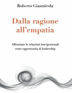Cover Dalla ragione all'empatia - Affrontare le relazioni interpersonali come opportunità di leadership (eBook, ePUB)