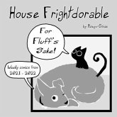 House Frightdorable; For Fluff's Sake (eBook, ePUB) House Frightdorable; For Fluff's Sake (eBook, ePUB)