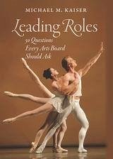 Leading Roles (eBook, PDF) - Michael M. Kaiser, Kaiser