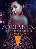 Zodiaken: 10 Erotiska noveller för Jungfrun (eBook, ePUB) Zodiaken: 10 Erotiska noveller för Jungfrun (eBook, ePUB)