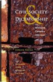 Civil Society and Dictatorship in Modern German History (eBook, ePUB) Civil Society and Dictatorship in Modern German History (eBook, ePUB)