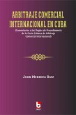 Arbitraje Comercial Internacional en Cuba (eBook, ePUB)