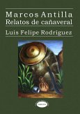 Marcos Antilla. Relatos de cañaveral (eBook, ePUB)