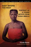 Don't Whisper Too Much and Portrait of a Young Artiste from Bona Mbella (eBook, ePUB) Don't Whisper Too Much and Portrait of a Young Artiste from Bona Mbella (eBook, ePUB)