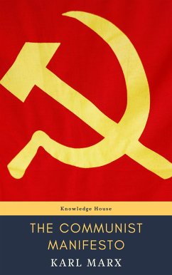 The Communist Manifesto (eBook, ePUB) - Marx, Karl; house, knowledge