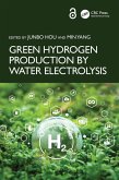 Green Hydrogen Production by Water Electrolysis (eBook, PDF) Green Hydrogen Production by Water Electrolysis (eBook, PDF)
