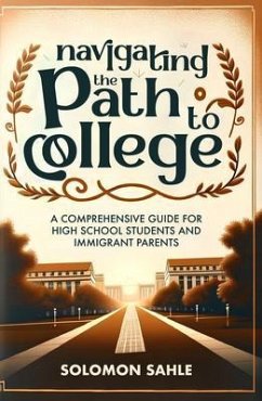 Navigating the Path to College (eBook, ePUB) - Sahle, Solomon
