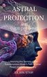 Astral Projection and Lucid Dreaming:... - Bild 1