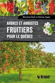 Arbres et arbustes fruitiers pour le Québec (eBook, PDF) Arbres et arbustes fruitiers pour le Québec (eBook, PDF)