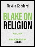 Blake On Religion - Expanded Edition Lecture (eBook, ePUB) Blake On Religion - Expanded Edition Lecture (eBook, ePUB)