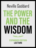 The Power And The Wisdom - Expanded Edition Lecture (eBook, ePUB) The Power And The Wisdom - Expanded Edition Lecture (eBook, ePUB)