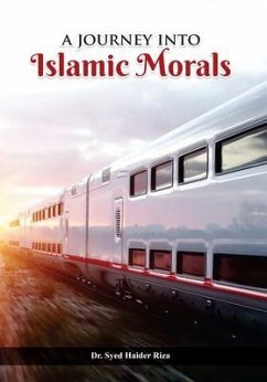 A Journey into Islamic Morals (eBook, ePUB) - Haider Riza, Syed