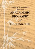 Academic Biography of Liu Ching-Chih (eBook, ePUB)