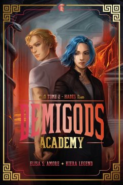 Demigods Academy - Année 2 - Hadès (eBook, ePUB) - Amore, Elisa S.; Legend, Kiera