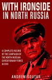 With Ironside in North Russia (eBook, ePUB) With Ironside in North Russia (eBook, ePUB)