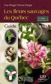 Les fleurs sauvages du Québec TOME 1 (eBook, PDF) Les fleurs sauvages du Québec TOME 1 (eBook, PDF)