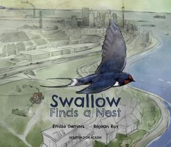 Swallow Finds a Nest (eBook, PDF) - Emilie Demers, Demers; Rejean Roy, Roy