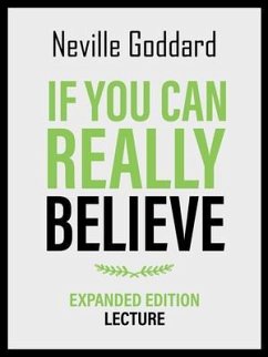 Cover If You Can Really Believe - Expanded Edition Lecture (eBook, ePUB)
