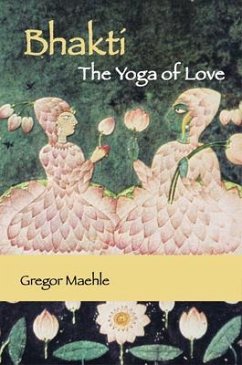 Cover Bhakti The Yoga of Love (eBook, ePUB)
