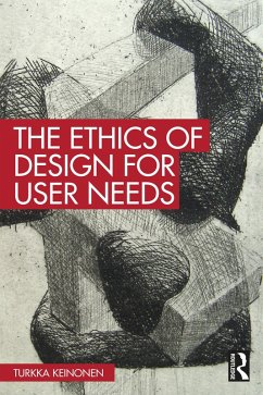 The Ethics of Design for User Needs (eBook, PDF) - Keinonen, Turkka
