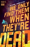 We Only Find Them When They're Dead #1 (eBook, PDF)