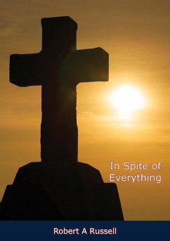 In Spite of Everything (eBook, ePUB) - Russell, Robert A