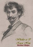 Whistler as I Knew Him (eBook, ePUB) Whistler as I Knew Him (eBook, ePUB)