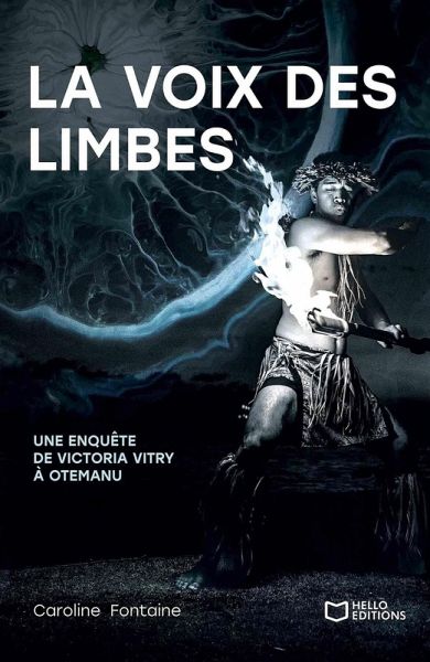 La voix des limbes - Une enquête de Victoria Vitry à Otemanu (eBook, ePUB) La voix des limbes - Une enquête de Victoria Vitry à Otemanu (eBook, ePUB)