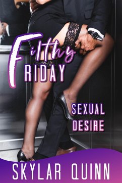 Filthy Friday: Sexual Desires (eBook, ePUB) - Quinn, Skylar