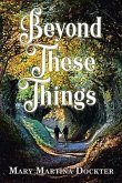 BEYOND THESE THINGS (eBook, ePUB) BEYOND THESE THINGS (eBook, ePUB)