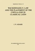 Wackernagel's Law and the Placement of the Copula Esse in Classical Latin (eBook, ePUB) Wackernagel's Law and the Placement of the Copula Esse in Classical Latin (eBook, ePUB)
