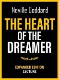 The Heart Of The Dreamer - Expanded Edition Lecture (eBook, ePUB) The Heart Of The Dreamer - Expanded Edition Lecture (eBook, ePUB)
