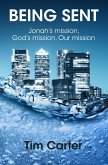 Being Sent: Jonah's Mission, God's Mission, Our Mission (eBook, ePUB) Being Sent: Jonah's Mission, God's Mission, Our Mission (eBook, ePUB)