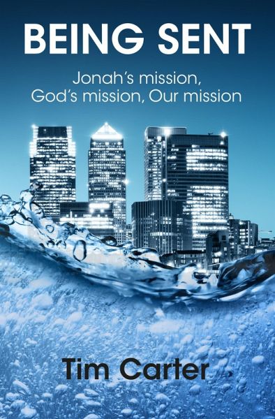 Being Sent: Jonah's Mission, God's Mission, Our Mission (eBook, ePUB)
