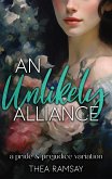 An Unlikely Alliance: A Pride and Prejudice Variation (eBook, ePUB)