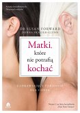 Matki, które nie potrafią kochać (eBook, ePUB)