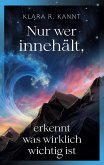 Nur wer innehält, erkennt was wirklich wichtig ist (eBook, ePUB)