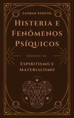 Histeria e Fenômenos Psíquicos (eBook, ePUB) - Schutel, Cairbar