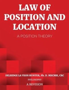Law of Position and Location: A Position Theory (eBook, ePUB) - Hunter, Ph. D. Delridge
