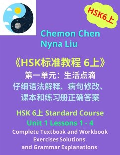 HSK 6¿ Unit 1¿Complete Textbook¿Workbook Exercises Solutions and Grammar Explanations (HSK6¿, #1) (eBook, ePUB) - Liu, Nyna; Chen, Chemon