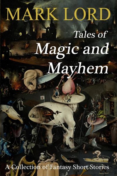 Tales of Magic and Mayhem (eBook, ePUB) Tales of Magic and Mayhem (eBook, ePUB)
