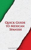 Quick Guide to Mexican Spanish (eBook, ePUB) Quick Guide to Mexican Spanish (eBook, ePUB)