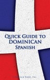 Quick Guide to Dominican Spanish (eBook, ePUB) Quick Guide to Dominican Spanish (eBook, ePUB)