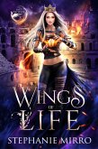 Wings of Life (The Last Phoenix, #5) (eBook, ePUB) Wings of Life (The Last Phoenix, #5) (eBook, ePUB)