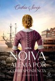 Uma noiva alemã por correspondência (eBook, ePUB) Uma noiva alemã por correspondência (eBook, ePUB)