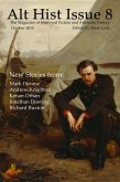 Alt Hist Issue 8: The Magazine of Historical Fiction and Alternate History (eBook, ePUB) Alt Hist Issue 8: The Magazine of Historical Fiction and Alternate History (eBook, ePUB)