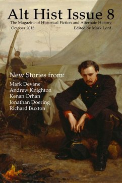 Alt Hist Issue 8: The Magazine of Historical Fiction and Alternate History (eBook, ePUB) - Lord, Mark