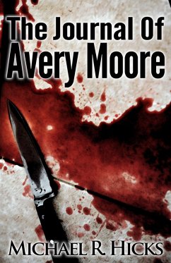 The Journal Of Avery Moore (eBook, ePUB) - Hicks, Michael R.